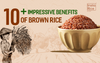 10+ Impressive Benefits of Brown Rice - How to Cook It Perfectly?