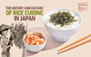 The History and Culture of Rice Cuisine in Japan